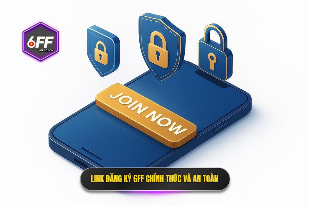 2.link Đăng Ký 6ff Chính Thức Và An Toàn