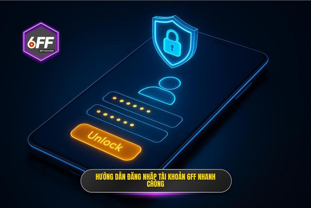 3.hướng Dẫn Đăng Nhập Tài Khoản 6ff Nhanh Chóng Trong Vài Giây